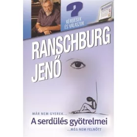   A SERDÜLÉS GYÖTRELMEI - MÁR NEM GYEREK... MÉG NEM FELNŐTT