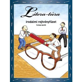 LITERA-TÚRA - IRODALMI REJTVÉNYFÜZET 14 ÉVES KORTÓL