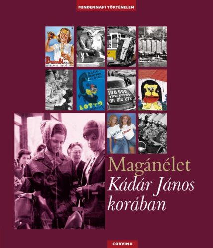 MAGÁNÉLET KÁDÁR JÁNOS KORÁBAN -