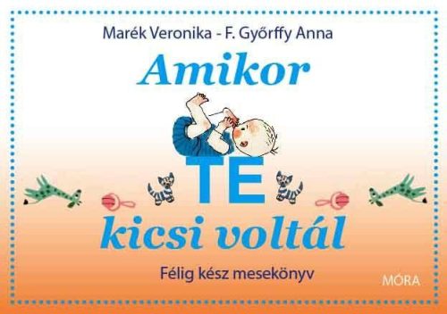 AMIKOR TE KICSI VOLTÁL - FÉLIG KÉSZ MESEKÖNYV