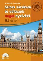 SZÍNES KÉRDÉSEK ÉS VÁLASZOK ANGOL NYELVBŐL - B2 SZINT (CD-MELLÉKLETTEL)