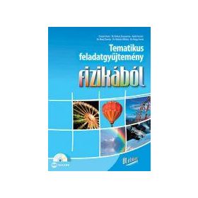 TEMATIKUS FELADATGYŰJTEMÉNY FIZIKÁBÓL - CD-MELLÉKLETTEL