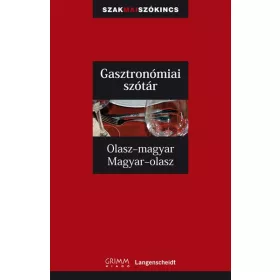 GASZTRONÓMIAI SZÓTÁR - OLASZ-MAGYAR, MAGYAR-OLASZ