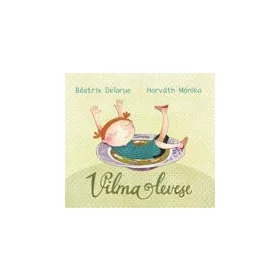 BÉATRIX DELARUE-HORVÁTH MÓNIKA: VILMA LEVESE
