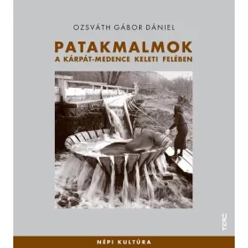 PATAKMALMOK - A KÁRPÁT-MEDENCE KELETI FELÉBEN