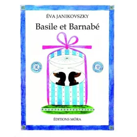   JANIKOVSZKY ÉVA: BASILE ET BARNABÉ (BERTALAN ÉS BARNABÁS)