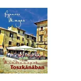 MINDENNAPOK TOSZKÁNÁBAN