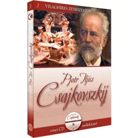   PJOTR ILJICS CSAJKOVSZKIJ - VILÁGHÍRES ZENESZERZŐK 3. - CD-VEL