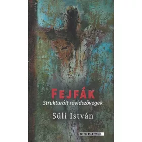 FEJFÁK - STRUKTURÁLT RÖVIDSZÖVEGEK