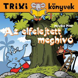 TRIXI KÖNYVEK - AZ ELFELEJTETT MEGHÍVÓ