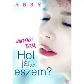 MINDENKI TUDJA, HOL JÁR AZ ESZEM...