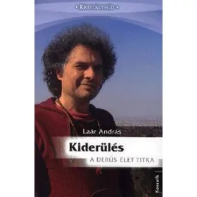 KIDERÜLÉS - A DERŰS ÉLET TITKA
