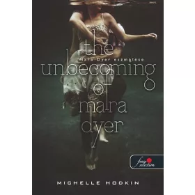   THE UNBECOMING OF MARA DYER - FŰZÖTT - MARA DYER ESZMÉLÉSE