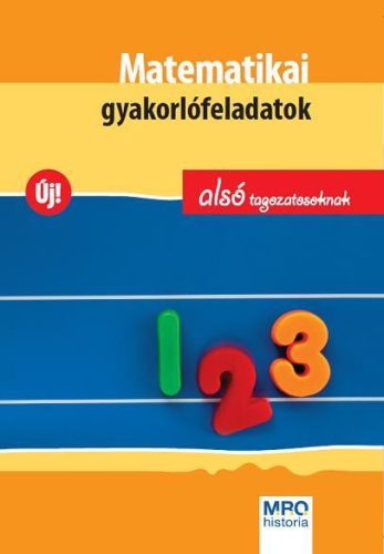 MATEMATIKAI GYAKORLÓFELADATOK - ALSÓ TAGOZATOSOKNAK