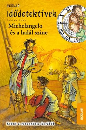 MICHELANGELO ÉS A HALÁL SZÍNE - IDŐDETEKTÍVEK 9.