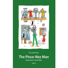 JANIKOVSZKY ÉVA: THE PINCE-NEZ MAN
