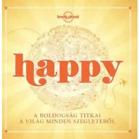 HAPPY - A BOLDOGSÁG TITKAI A VILÁG MINDEN SZEGLETÉBŐL