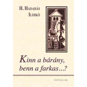 KINN A BÁRÁNY, BENN A FARKAS...?
