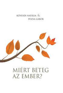 MIÉRT BETEG AZ EMBER?