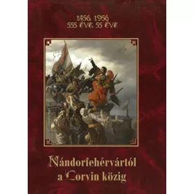 NÁNDORFEHÉRVÁRTÓL A CORVIN KÖZIG