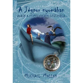 A JÉGPOR NYOMÁBAN AVAGY A FÉNYTÜNDÉREK LEGENDÁJA