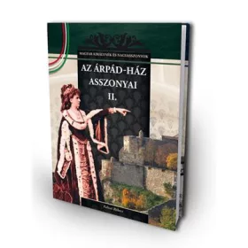 AZ ÁRPÁD-HÁZ ASSZONYAI II. -