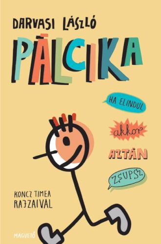PÁLCIKA, HA ELINDUL