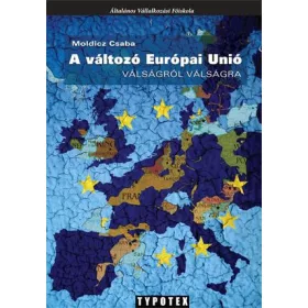 A VÁLTOZÓ EURÓPAI UNIÓ