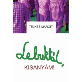 LEBUKTÁL, KISANYÁM!