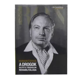   A DROGOK SÚJTOTTA TÁRSADALOM REHABILITÁLÁSA (HUMANITÁRIUS) - L. RON HUBBARD SORO