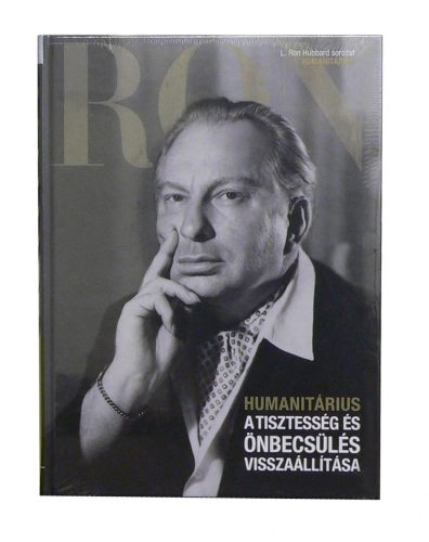 A TISZTESSÉG ÉS AZ ÖNBECSÜLÉS VISSZAÁLLÍTÁSA (HUMANITÁRIUS) - L. RON HUBBARD SOR