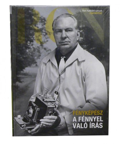 A FÉNNYEL VALÓ ÍRÁS (FÉNYKÉPÉSZ) - L. RON HUBBARD SOROZAT
