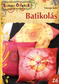 BATIKOLÁS - SZÍNES ÖTLETEK 26.