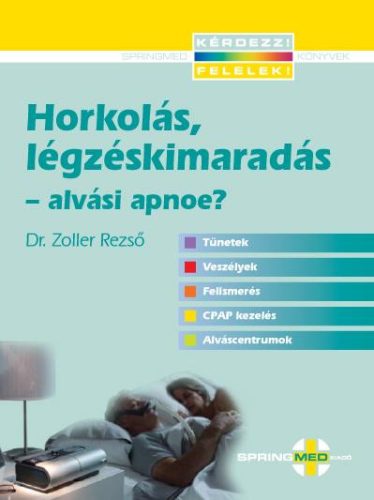 HORKOLÁS, LÉGZÉSKIMARADÁS - ALVÁSI APNOE?