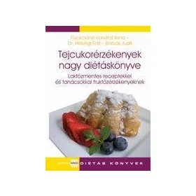 TEJCUKORÉRZÉKENYEK NAGY DIÉTÁSKÖNYVE