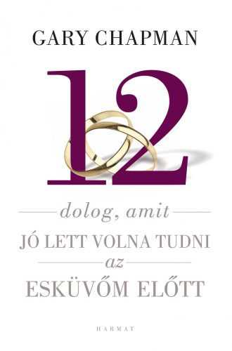 12 DOLOG, AMIT JÓ LETT VOLNA TUDNI AZ ESKÜVŐM ELŐTT