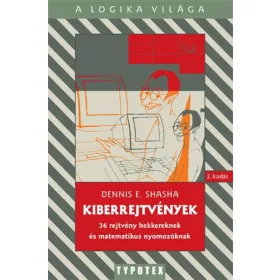   KIBERREJTVÉNYEK - 36 REJTVÉNY HEKKEREKNEK ÉS MATEMATIKUS NYOMOZÓKNAK