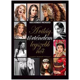 A VILÁGTÖRTÉNELEM LEGSZEBB NŐI