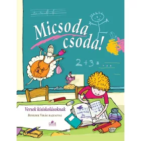 MICSODA CSODA! - VERSEK KISISKOLÁSOKNAK