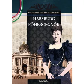 HABSBURG FŐHERCEGNŐK