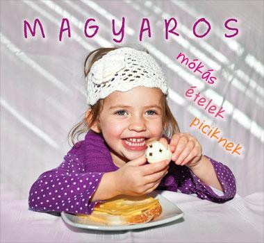 MAGYAROS - MÓKÁS ÉTELEK PICIKNEK