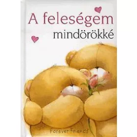 A FELESÉGEM MINDÖRÖKKÉ