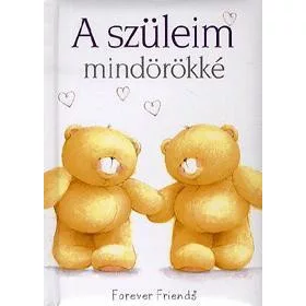 A SZÜLEIM MINDÖRÖKKÉ