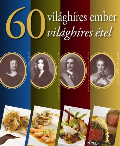 60 VILÁGHÍRES EMBER - 60 VILÁGHÍRES ÉTEL