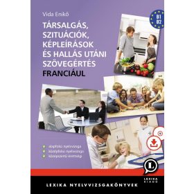   TÁRSALGÁS, SZITUÁCIÓK, KÉPLEÍRÁSOK ÉS HALLÁS UTÁNI SZÖV.ÉRT. - FRANCIÁUL +CD!
