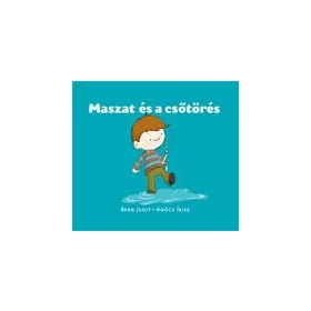 MASZAT ÉS A CSŐTÖRÉS