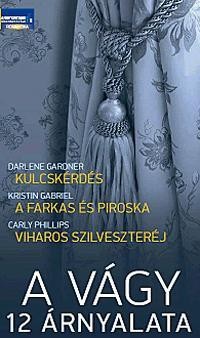 A VÁGY 12 ÁRNYALATA - KULCSKÉRDÉS - A FARKAS ÉS PIROSKA - VIHAROS SZILVESZTERÉJ