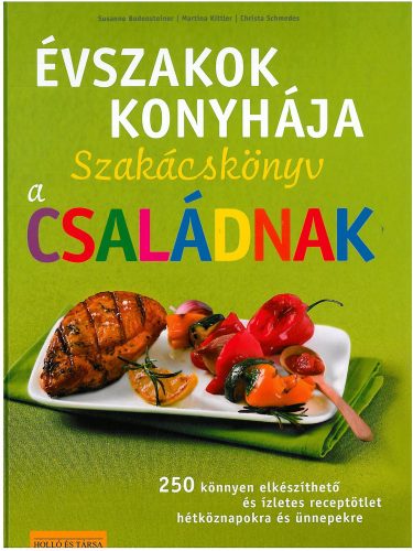 ÉVSZAKOK KONYHÁJA - SZAKÁCSKÖNYV A CSALÁDNAK