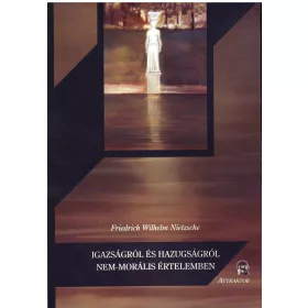 IGAZSÁGRÓL ÉS HAZUGSÁGRÓL NEM-MORÁLIS ÉRTELEMBEN