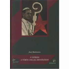 A VATIKÁN A VÖRÖS CSILLAG ÁRNYÉKÁBAN
